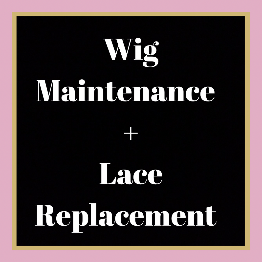 Wig Maintaince + Lace Replacement