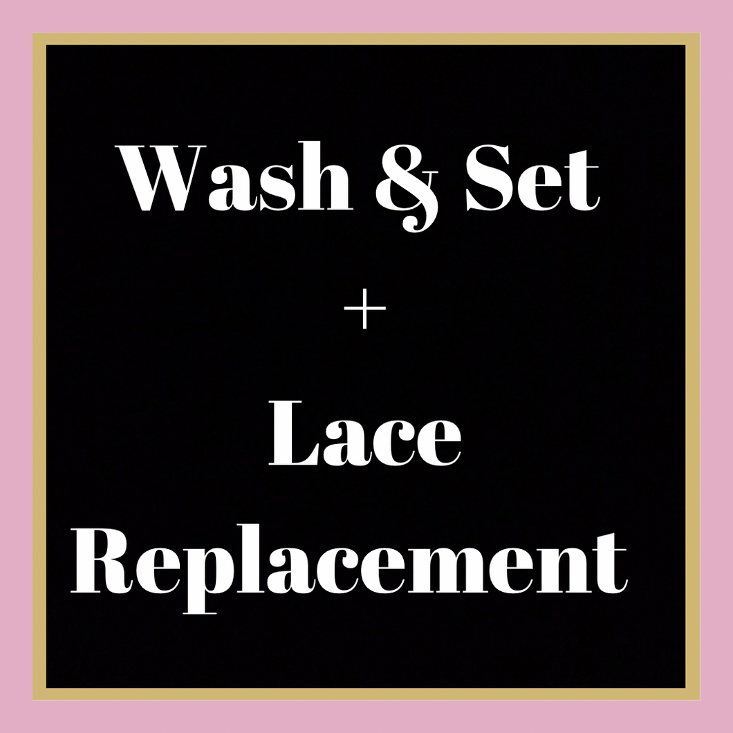 Wash and Set + Lace Replacement